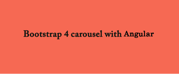 Know how to create a simple carousel with Angular