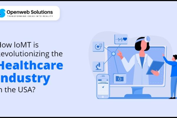 How IoMT is Revolutionizing the Healthcare Industry in the USA?
