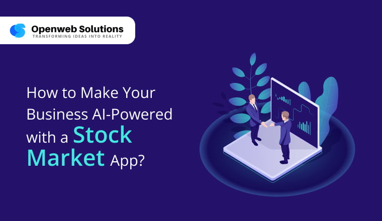 How to Make Your Business AI-Powered with a Stock Market App?