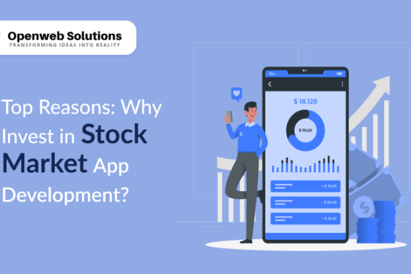 Top Reasons: Why Invest in Stock Market App Development?
