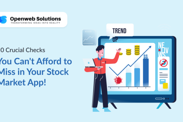 10 Crucial Checks You Can’t Afford to Miss in Your Stock Market App