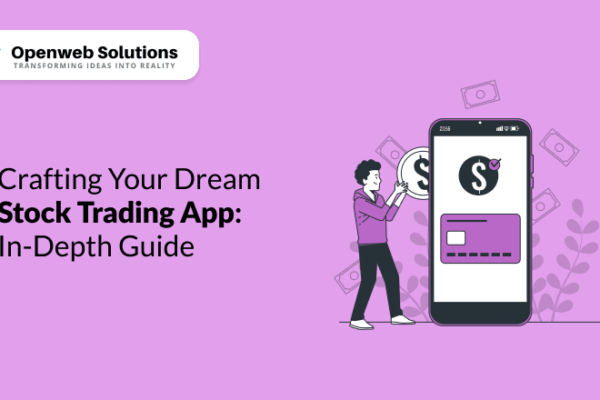 Crafting Your Dream Stock Trading App: In-Depth Guide