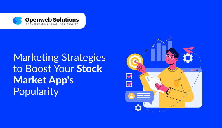 Marketing Strategies to Boost Your Stock Market App’s Popularity