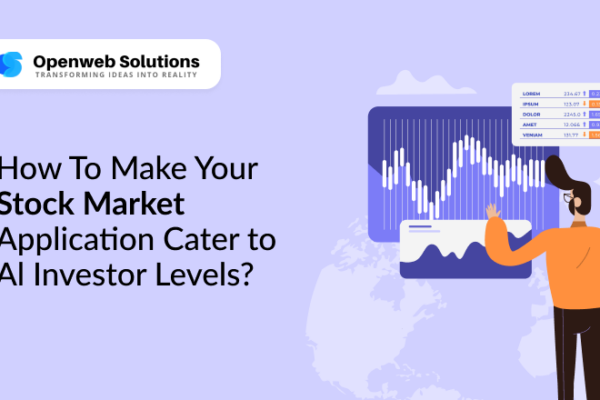 How To Make Your Stock Market Application Cater to All Investor Levels?