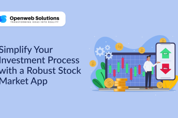 Simplify Your Investment Process with a Robust Stock Market App