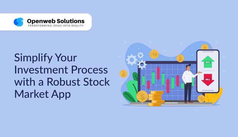 Simplify Your Investment Process with a Robust Stock Market App