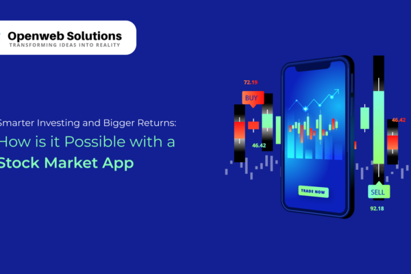 Smarter Investing and Bigger Returns: How is it Possible with a Stock Market App