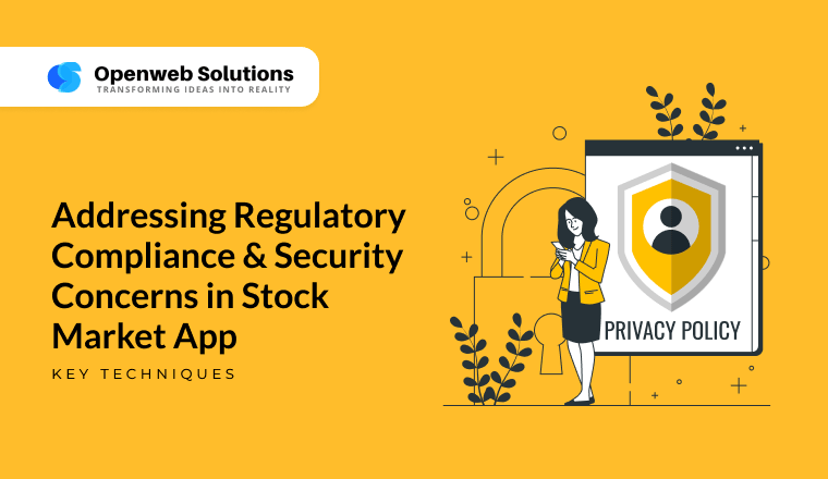 Addressing Regulatory Compliance and Security Concerns in Stock Market App: Key Techniques