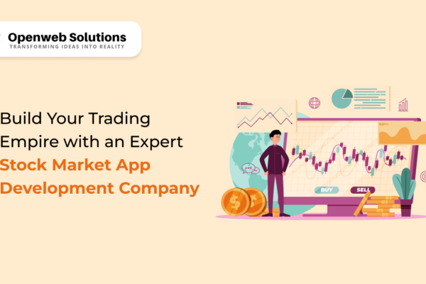 Build Your Trading Empire with an Expert Stock Market App Development Company