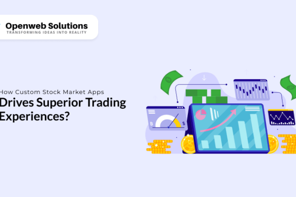 How Custom Stock Market Apps Drives Superior Trading Experiences?