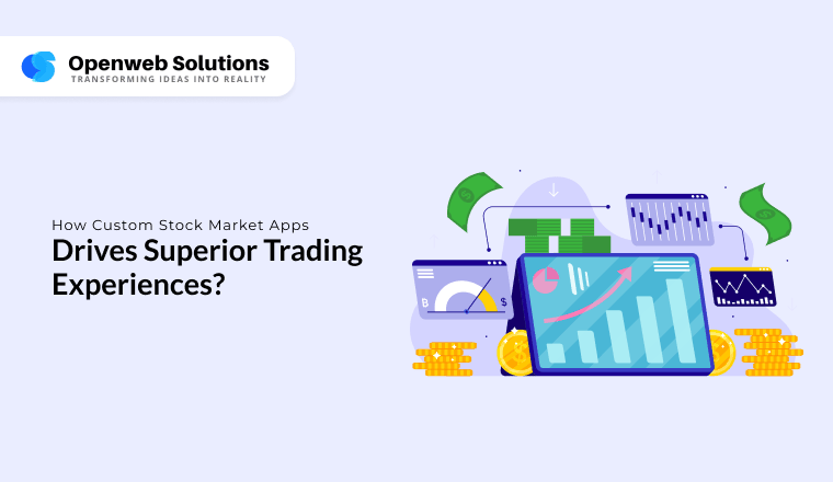 How Custom Stock Market Apps Drives Superior Trading Experiences?