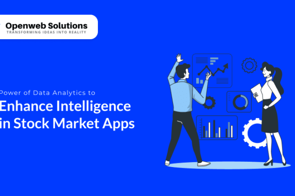 Power of Data Analytics to Enhance Intelligence in Stock Market Apps