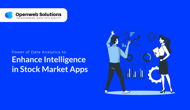 Power of Data Analytics to Enhance Intelligence in Stock Market Apps