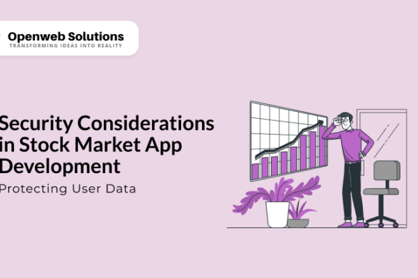 Security Considerations in Stock Market App Development: Protecting User Data