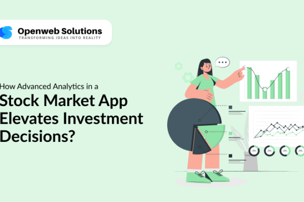 How Advanced Analytics in a Stock Market App Elevates Investment Decisions?