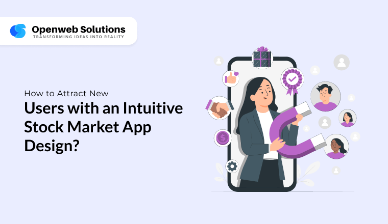 How to Attract New Users with an Intuitive Stock Market App Design?