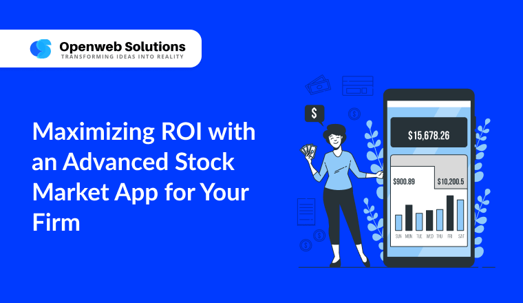 Maximizing ROI with an Advanced Stock Market App for Your Firm