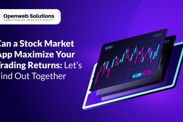 Can a Stock Market App Maximize Your Trading Returns: Let’s Find Out Together