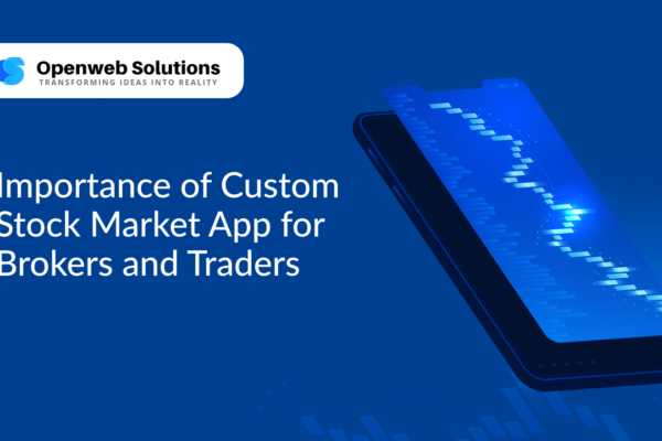 Importance of Custom Stock Market App for Brokers and Traders