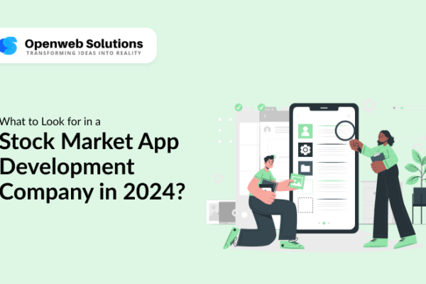 What to Look for in a Stock Market App Development Company in 2024?