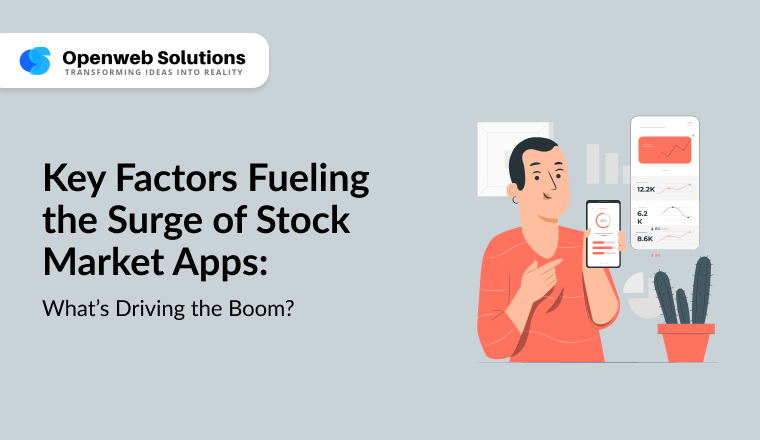 Key Factors Fueling the Surge of Stock Market Apps: What’s Driving the Boom?