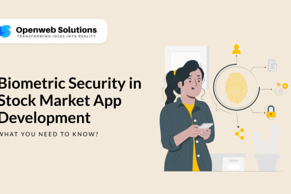 Biometric Security in Stock Market App Development: What You Need to Know?