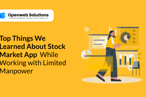 Top Things We Learned About Stock Market App Development While Working with Limited Manpower