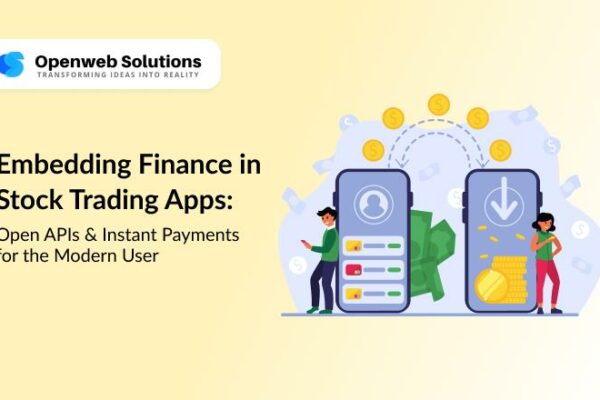 Embedding Finance in Stock Trading Apps: Open APIs & Instant Payments for the Modern User