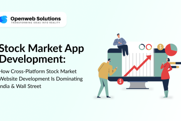 Stock Market App Development: How Cross-Platform Stock Market Website Development Is Dominating India & Wall Street