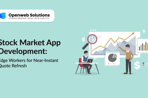 Stock Market App Development: Edge Workers for Near-Instant Quote Refresh