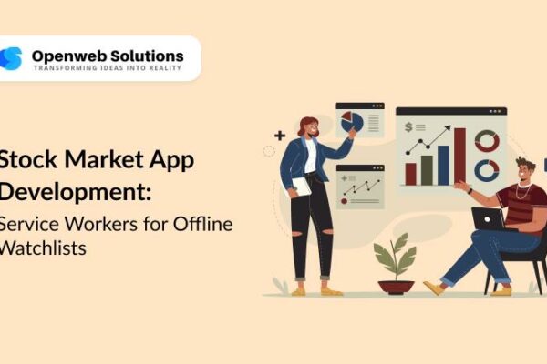Stock Market App Development: Service Workers for Offline Watchlists