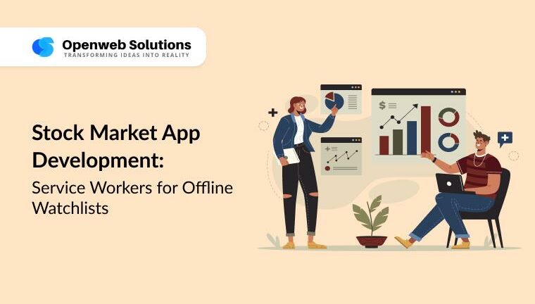 Stock market app development illustration showing service workers enabling offline watchlists with charts and a laptop, by Openweb Solutions.