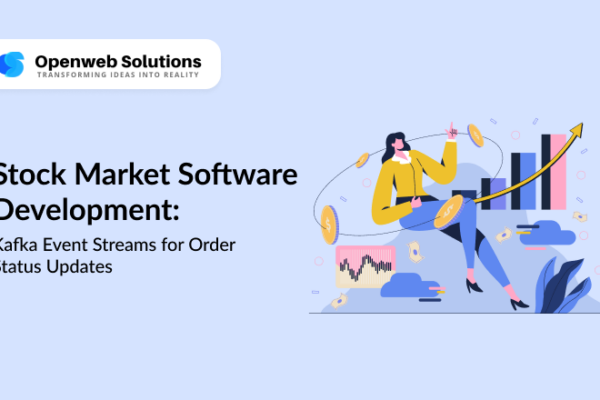 Stock Market Software Development: Kafka Event Streams for Order Status Updates