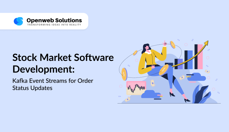 Stock Market Software Development: Kafka Event Streams for Order Status Updates