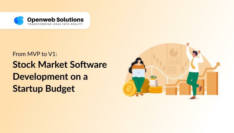 Openweb Solutions banner showing two people, charts, and coins illustrating stock market software development from MVP to V1 on a startup budget.