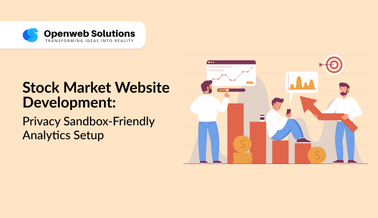 Stock Market Website Development: Privacy Sandbox-Friendly Analytics Setup
