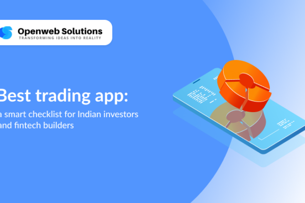 Best trading app: a Smart Checklist for Indian Investors and Fintech Builders