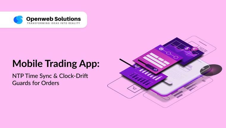 Mobile trading app with NTP time sync and clock drift guards for accurate order timestamps by Openweb Solutions.