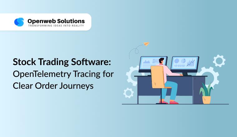 Stock Trading Software: OpenTelemetry Tracing for Clear Order Journeys