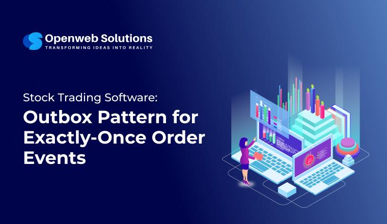 Stock Trading Software: Outbox Pattern for Exactly-Once Order Events