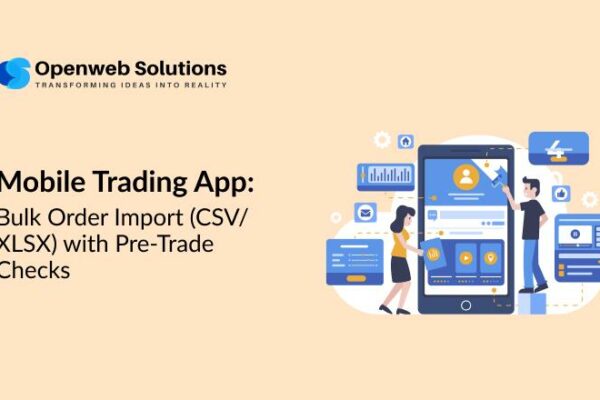 Mobile Trading App: Bulk Order Import with Pre Trade Checks