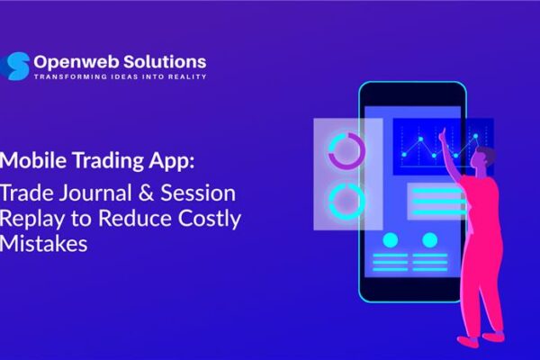 Mobile Trading App: Trade Journal & Session Replay to Reduce Costly Mistakes