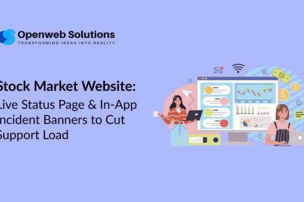 Stock Market Website: Live Status Page & In-App Incident Banners to Cut Support Load