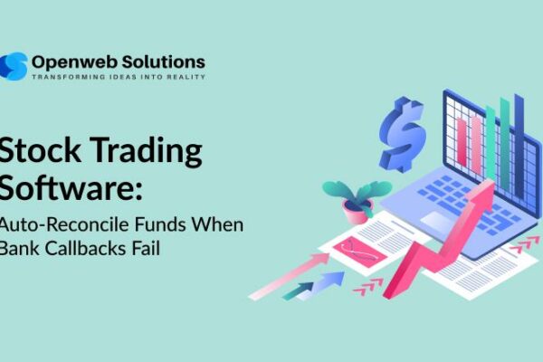 Stock Trading Software: Auto-Reconcile Funds When Bank Callbacks Fail