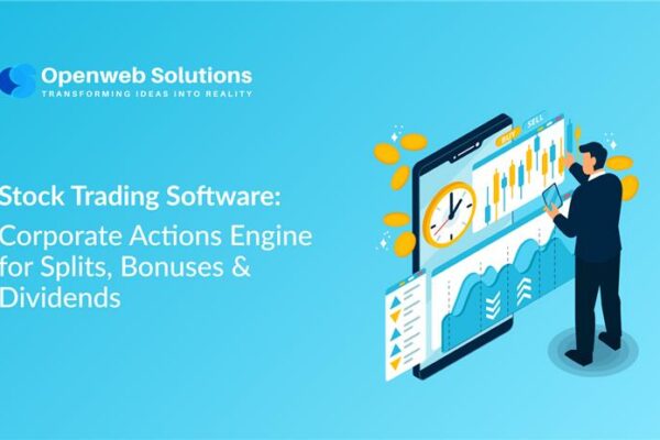 Stock Trading Software: Corporate Actions Engine for Splits, Bonuses & Dividends