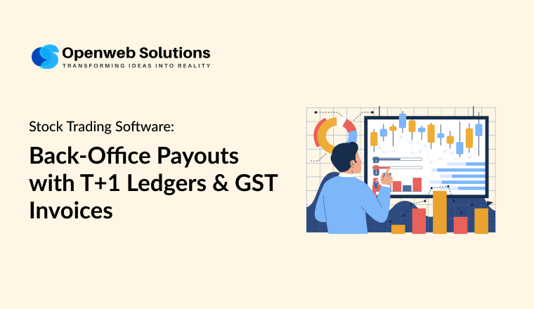 Stock Trading Software: Back-Office Payouts with T+1 Ledgers & GST Invoices