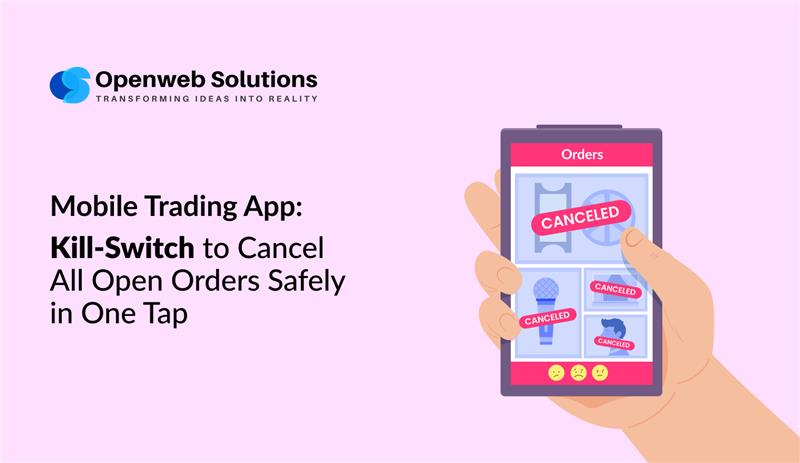 Mobile Trading App: Kill Switch to Cancel All Open Orders Safely in One Tap