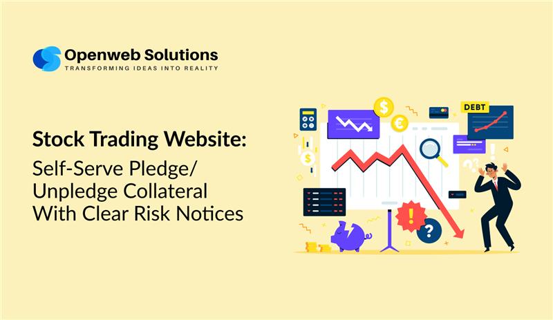 Stock Trading Website: Self Serve Pledge and Unpledge Collateral With Clear Risk Notices