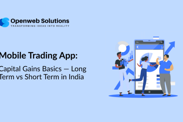 Mobile Trading App: Capital Gains Basics — Long Term vs Short Term in India