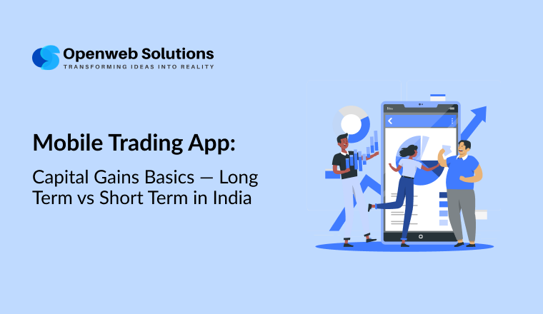 Mobile Trading App: Capital Gains Basics — Long Term vs Short Term in India